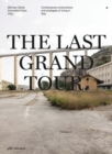 Image for The last grand tour  : contemporary phenomena and strategies of living in Italy
