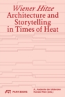 Image for Wiener Hitze  : architecture and storytelling in times of heat
