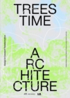 Image for Trees, Time, Architecture