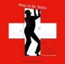 Image for How To Be Swiss