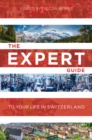 Image for Expert Guide to Your Life in Switzerland
