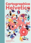 Image for Cartographica Helvetica: A Young Explorer&#39;s Atlas of Switzerland