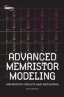 Image for Advanced Memristor Modeling : Memristor Circuits and Networks