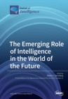 Image for The Emerging Role of Intelligence in the World of the Future