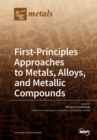 Image for First-Principles Approaches to Metals, Alloys, and Metallic Compounds