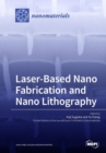 Image for Laser-Based Nano Fabrication and Nano Lithography