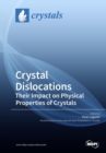 Image for Crystal Dislocations Their Impact on Physical Properties of Crystals