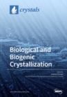 Image for Biological and Biogenic Crystallization