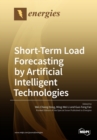 Image for Short-Term Load Forecasting by Artificial Intelligent Technologies