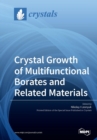 Image for Crystal Growth of Multifunctional Borates and Related Materials