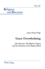 Image for Grace Overwhelming : John Bunyan, the Pilgrim&#39;s Progress and the Extremes of the Baptist Mind