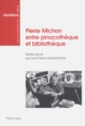Image for Pierre Michon Entre Pinacotheque Et Bibliotheque : Textes Reunis Par Ivan Farron Et Karl Kurtoes