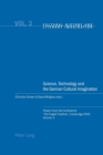 Image for Science, technology and the German cultural imagination  : papers from the conference &#39;The Fragile Tradition&#39;, Cambridge 2002