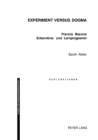Image for Experiment Versus Dogma : Francis Bacons Erkenntnis- Und Lernprogramm