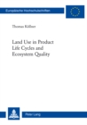 Image for Land Use in Product Life Cycles and Ecosystem Quality