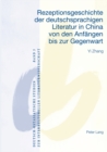 Image for Rezeptionsgeschichte Der Deutschsprachigen Literatur in China Von Den Anfaengen Bis Zur Gegenwart