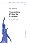 Image for Francophone writing in transition  : Algeria 1900-1945
