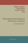 Image for Theorising Social Change in Post-Soviet Countries