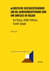 Image for Deutsche Geschichtsdenker Um Die Jahrhundertwende Und Ihr Einfluss in Italien : Kurt Breysig, Walther Rathenau, Oswald Spengler