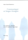 Image for Communiquer en langue etrangere : De competences culturelles vers des competences linguistiques