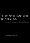 Image for From Wordsworth to Stevens  : essays in honour of Robert Rehder