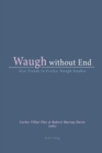 Image for Waugh without end  : new trends in Evelyn Waugh studies