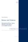 Image for Balzac and violence  : representing history, space, sexuality and death in la Comâedie humaine