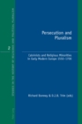 Image for Persecution and Pluralism : Calvinists and Religious Minorities in Early Modern Europe 1550-1700