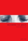 Image for Witness to pain  : essays on the translation of pain into art