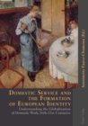 Image for Domestic service and the formation of European identity  : understanding the globalization of domestic work, 16th-21st centuries