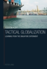 Image for Tactical globalization  : learning from the Singapore experiment