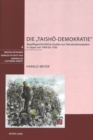 Image for Die &quot;Taisho-Demokratie&quot; : Begriffsgeschichtliche Studien Zur Demokratierezeption in Japan Von 1900 Bis 1920