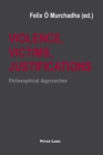Image for Violence, Victims, Justifications : Philosophical Approaches