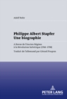 Image for Philippe Albert Stapfer- Une Biographie : A Berne de l&#39;Ancien Regime A La Revolution Helvetique (1766-1798)