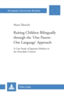Image for Raising children bilingually through the &#39;one parent-one language&#39; approach  : a case study of Japanese mothers in the Australian context