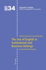 Image for The use of English in institutional and business settings  : an intercultural perspective