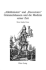 Image for «Alkuehmisten» und «Decoctores» : Grimmelshausen und die Medizin seiner Zeit