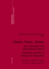 Image for Passion, Fusion, Tension New Education and Educational Sciences Education Nouvelle et Sciences De l&#39;Education