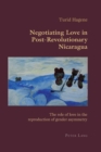 Image for Negotiating Love in Post-Revolutionary Nicaragua : The role of love in the reproduction of gender asymmetry