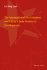 Image for The International Environment and China&#39;s Twin Models of Development
