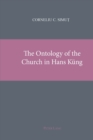 Image for The Ontology of the Church in Hans Kueng