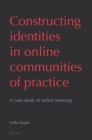 Image for Constructing identities in online communities of practice