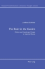 Image for The ruler in the garden  : politics and landscape design in imperial Russia