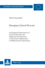Image for Managing cultural diversity  : an empirical examination of cultural networks and organizational structures as governance mechanisms in multinational corporations