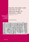 Image for Rulers, Peasants and the Use of the Written Word in Medieval Japan
