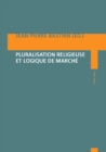 Image for Pluralisation Religieuse Et Logique de Marche