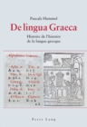 Image for de Lingua Graeca : Histoire de l&#39;Histoire de la Langue Grecque