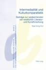 Image for Intermedialitaet Und Kulturkomparatistik : Beitraege Zur Vergleichenden Ost-Westlichen Literatur- Und Kunstforschung