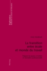 Image for La Transition Entre Ecole Et Monde Du Travail : Preparer Les Jeunes A l&#39;Entree En Formation Professionnelle