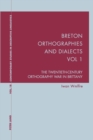 Image for Breton orthographies and dialects  : the twentieth-century orthography war in BrittanyVol. 1